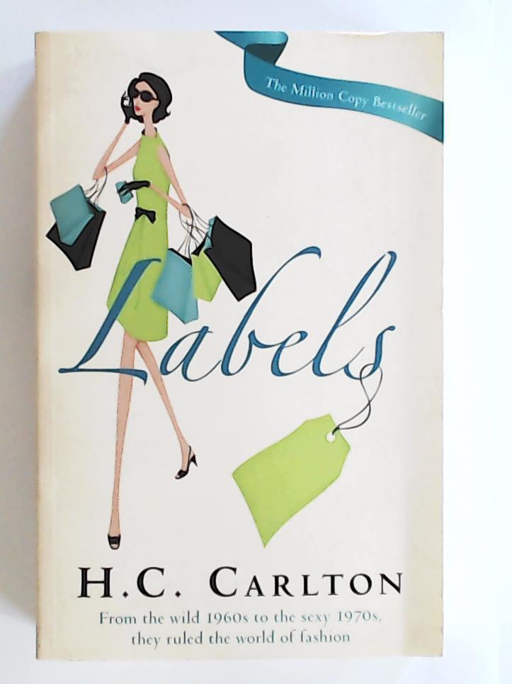 Labels - From the wild sixties to the sexy seventies, they ruled the world of fashion - Carlton, HC